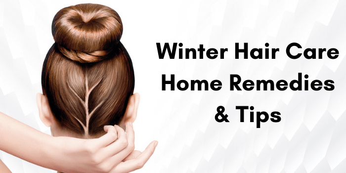 Winter Hair Care Tips – Home Remedies