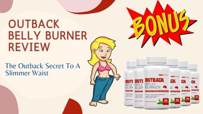 Outback Belly Burner Review – Can It Really Burn Fat?